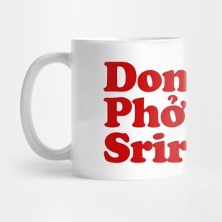 Don't Phở get Sriracha! Mug